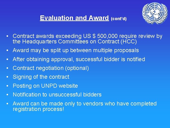 Evaluation and Award (cont’d) • Contract awards exceeding US $ 500, 000 require review