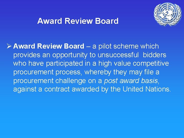 Award Review Board Ø Award Review Board – a pilot scheme which provides an