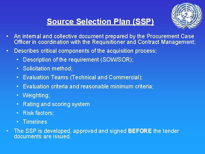 Source Selection Plan (SSP) • An internal and collective document prepared by the Procurement