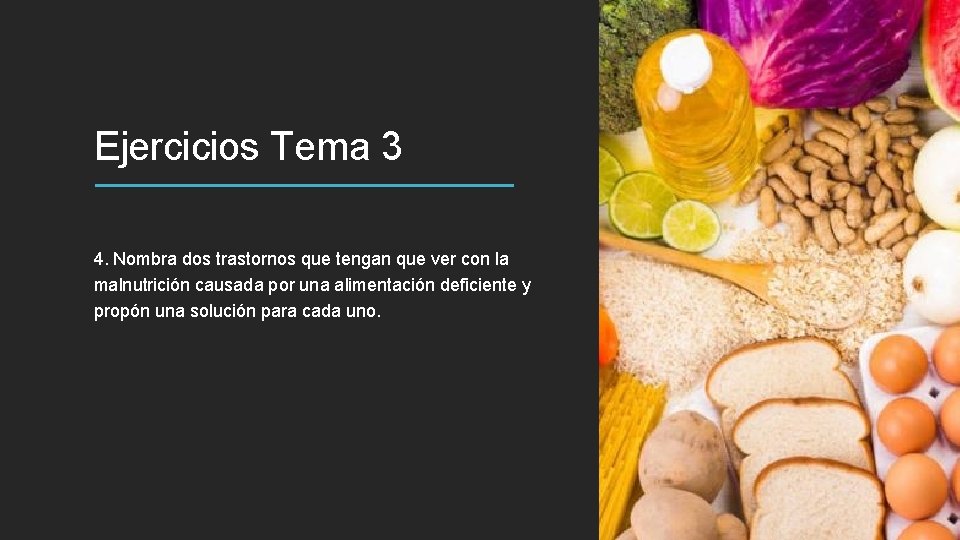 Ejercicios Tema 3 4. Nombra dos trastornos que tengan que ver con la malnutrición