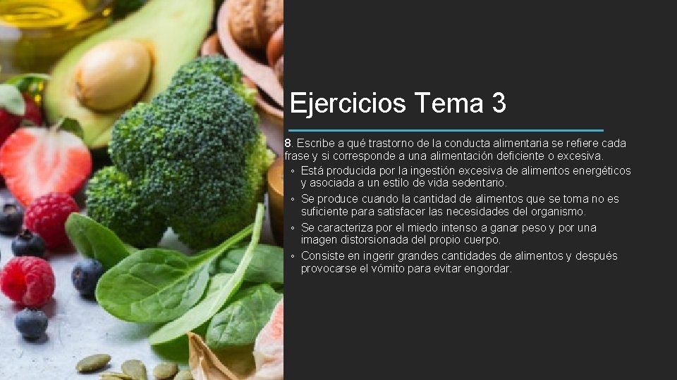 Ejercicios Tema 3 8. Escribe a qué trastorno de la conducta alimentaria se refiere