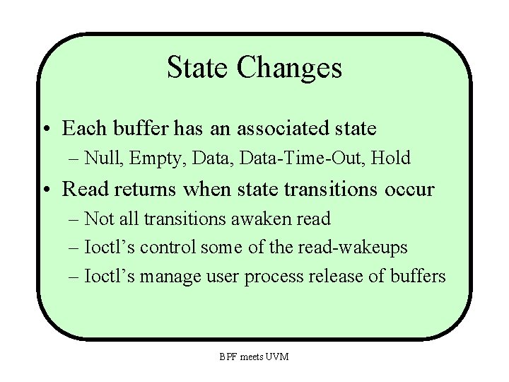 State Changes • Each buffer has an associated state – Null, Empty, Data-Time-Out, Hold