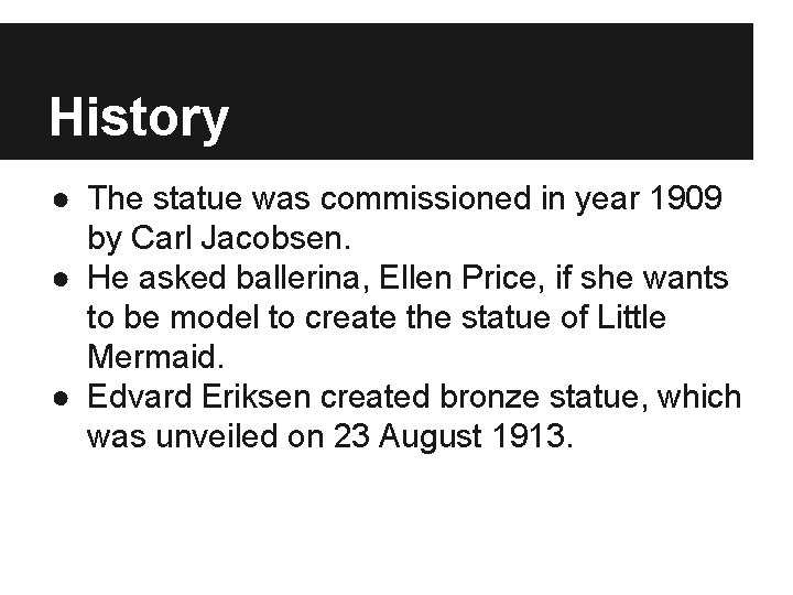 History ● The statue was commissioned in year 1909 by Carl Jacobsen. ● He