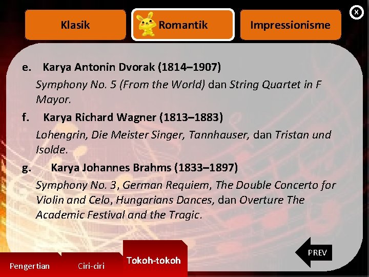 X Klasik Romantik Impressionisme e. Karya Antonin Dvorak (1814– 1907) Symphony No. 5 (From