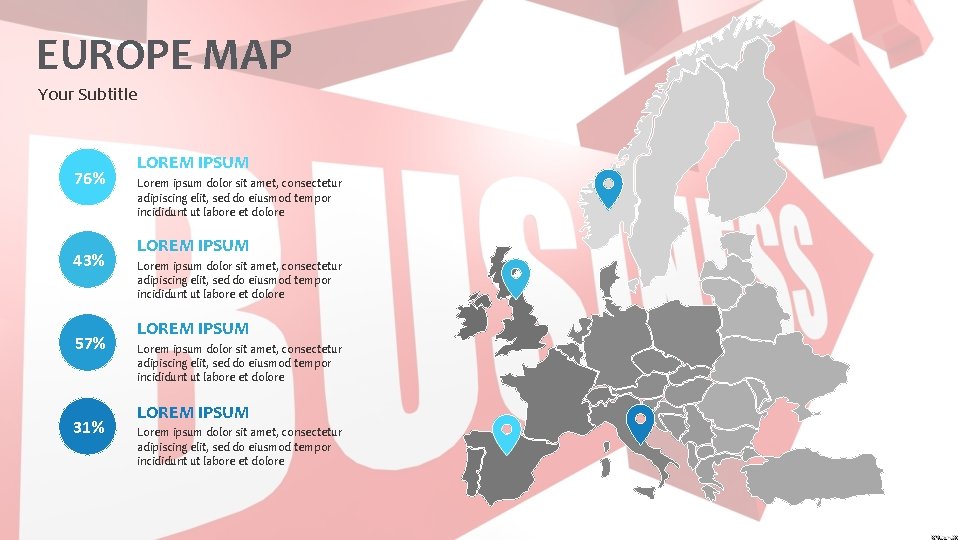 EUROPE MAP Your Subtitle 76% 43% 57% 31% LOREM IPSUM Lorem ipsum dolor sit