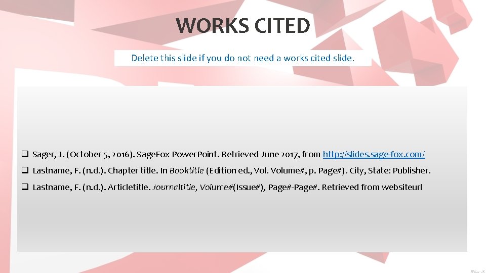 WORKS CITED Delete this slide if you do not need a works cited slide.