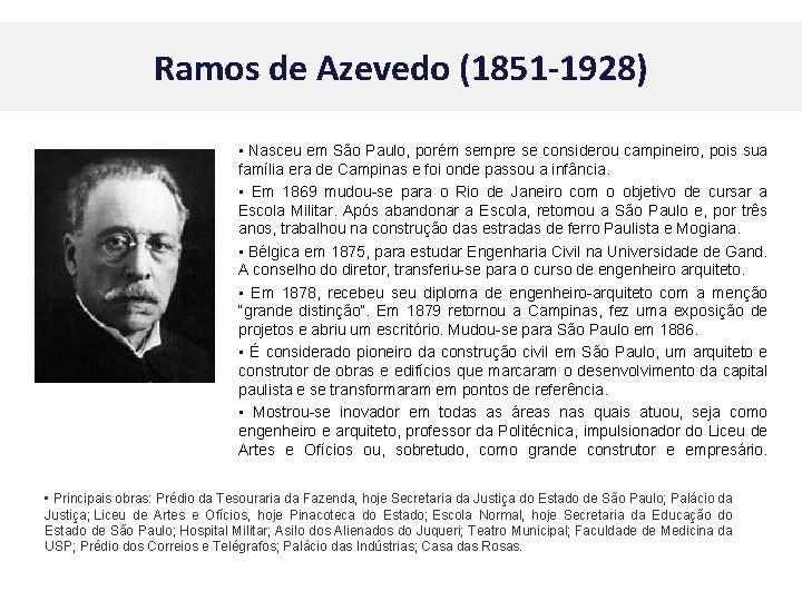 Ramos de Azevedo (1851 -1928) • Nasceu em São Paulo, porém sempre se considerou