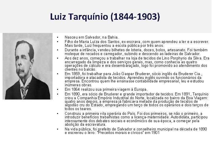 Luiz Tarquínio (1844 -1903) • • • Nasceu em Salvador, na Bahia. Filho de