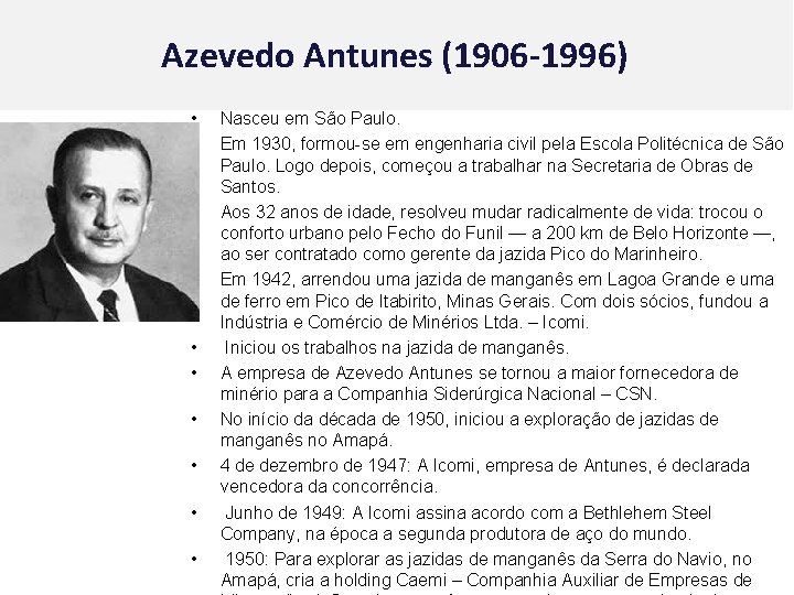 Azevedo Antunes (1906 -1996) • • • Nasceu em São Paulo. Em 1930, formou-se