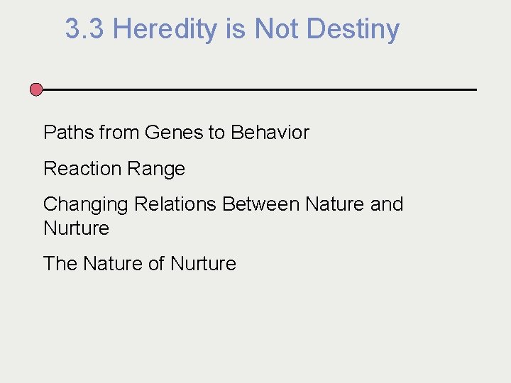 3. 3 Heredity is Not Destiny Paths from Genes to Behavior Reaction Range Changing