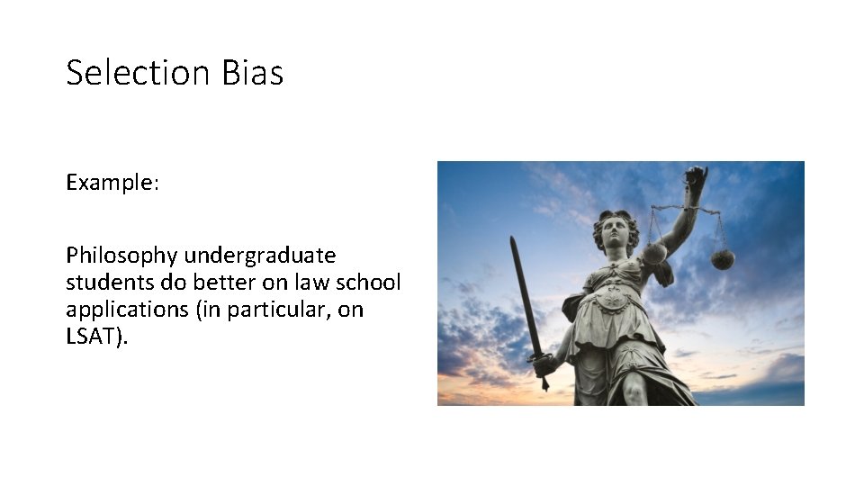 Selection Bias Example: Philosophy undergraduate students do better on law school applications (in particular,