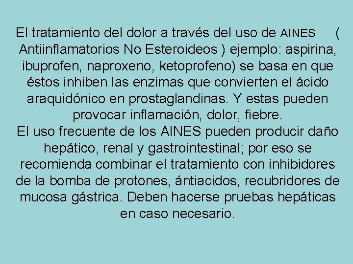 El tratamiento del dolor a través del uso de AINES ( Antiinflamatorios No Esteroideos