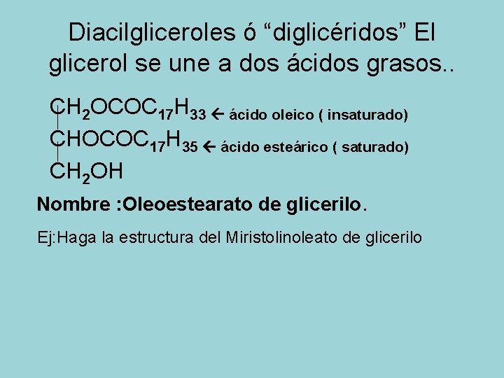 Diacilgliceroles ó “diglicéridos” El glicerol se une a dos ácidos grasos. . CH 2