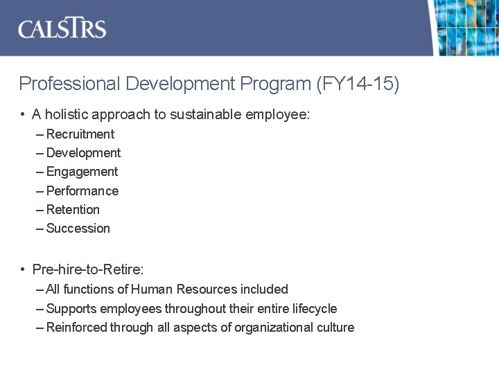 Professional Development Program (FY 14 -15) • A holistic approach to sustainable employee: –