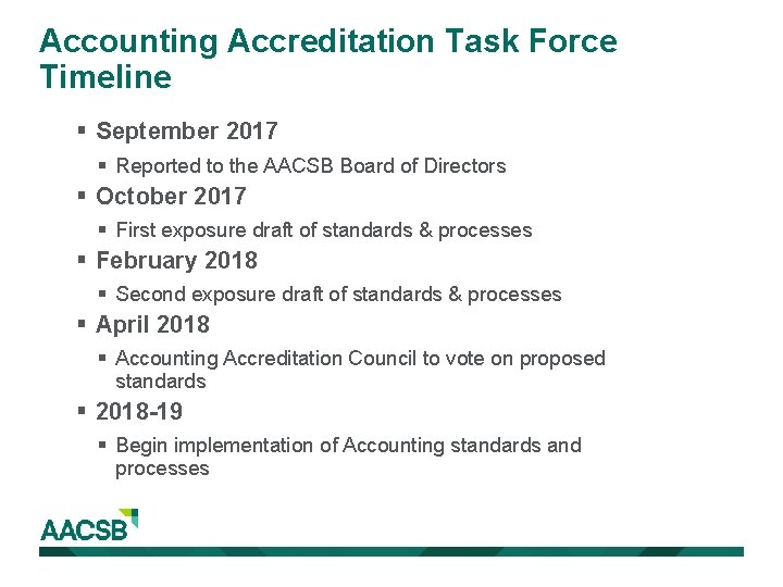 Accounting Accreditation Task Force Timeline § September 2017 § Reported to the AACSB Board