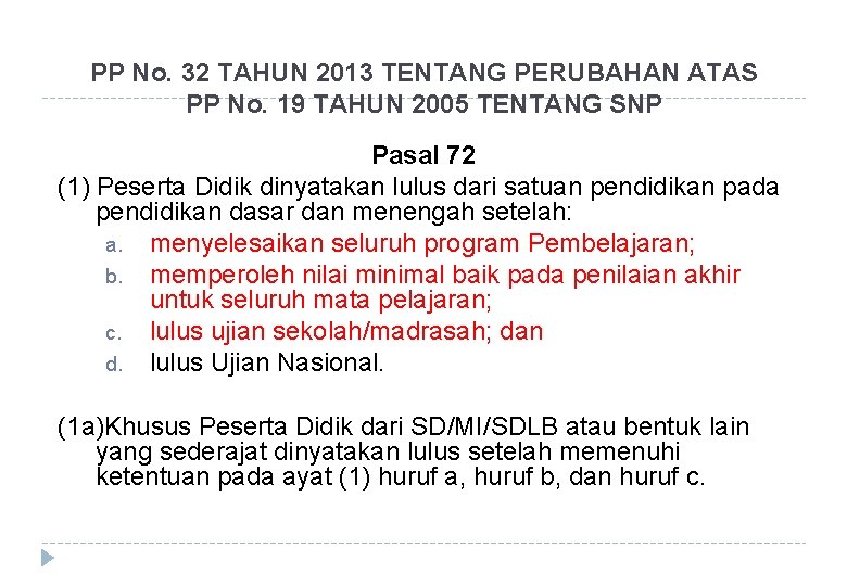 PP No. 32 TAHUN 2013 TENTANG PERUBAHAN ATAS PP No. 19 TAHUN 2005 TENTANG