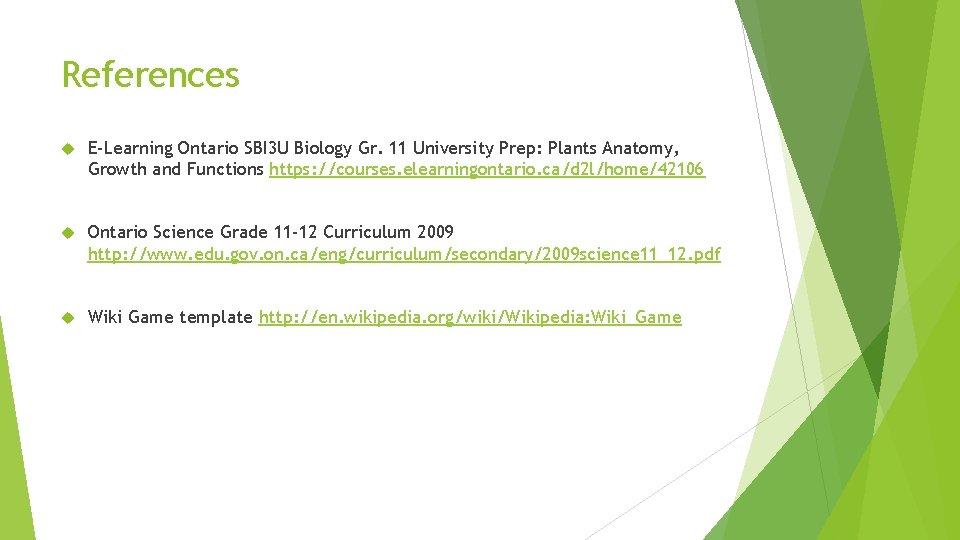 References E-Learning Ontario SBI 3 U Biology Gr. 11 University Prep: Plants Anatomy, Growth