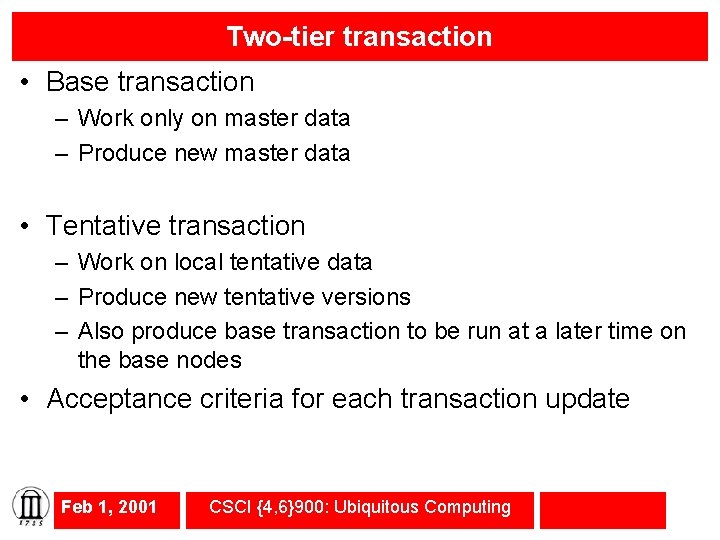 Two-tier transaction • Base transaction – Work only on master data – Produce new