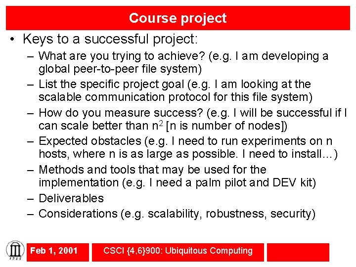 Course project • Keys to a successful project: – What are you trying to