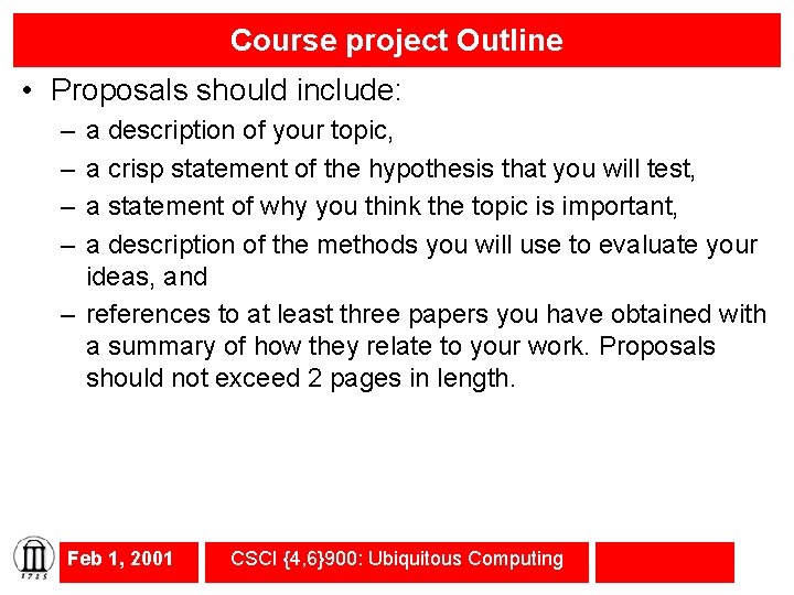 Course project Outline • Proposals should include: – – a description of your topic,