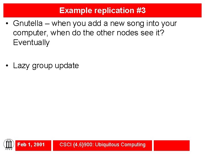 Example replication #3 • Gnutella – when you add a new song into your