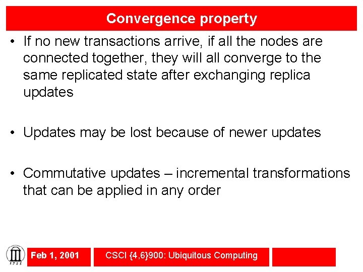 Convergence property • If no new transactions arrive, if all the nodes are connected