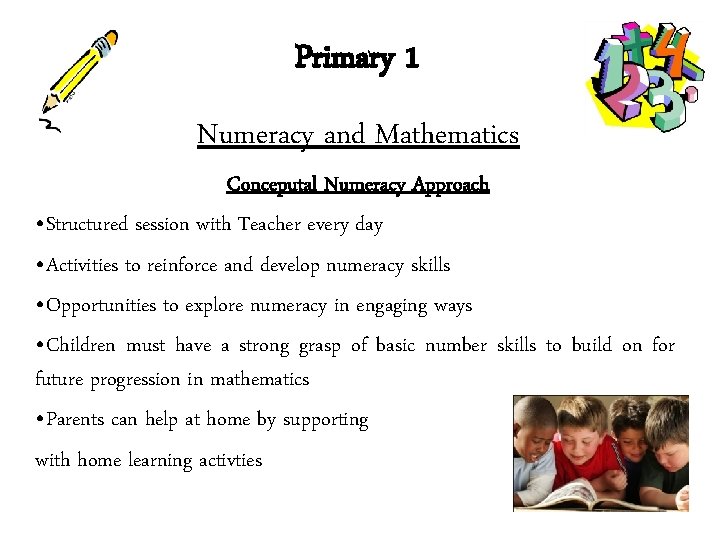 Primary 1 Numeracy and Mathematics Conceputal Numeracy Approach • Structured session with Teacher every