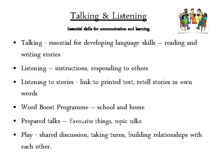 Talking & Listening Essential skills for communication and learning • Talking - essential for