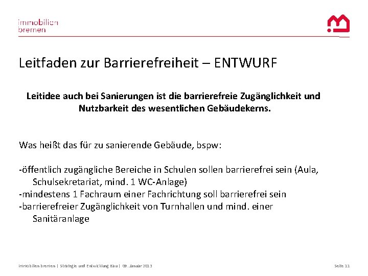 Leitfaden zur Barrierefreiheit – ENTWURF Leitidee auch bei Sanierungen ist die barrierefreie Zugänglichkeit und