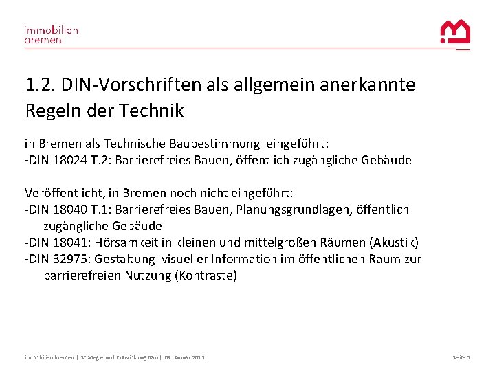 1. 2. DIN-Vorschriften als allgemein anerkannte Regeln der Technik in Bremen als Technische Baubestimmung
