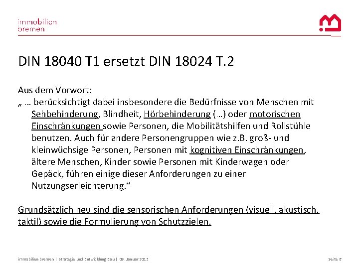 DIN 18040 T 1 ersetzt DIN 18024 T. 2 Aus dem Vorwort: „ …