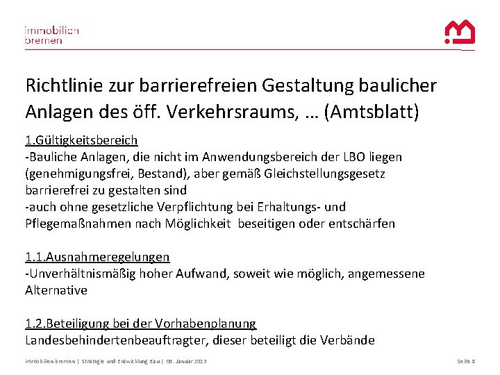 Richtlinie zur barrierefreien Gestaltung baulicher Anlagen des öff. Verkehrsraums, … (Amtsblatt) 1. Gültigkeitsbereich -Bauliche