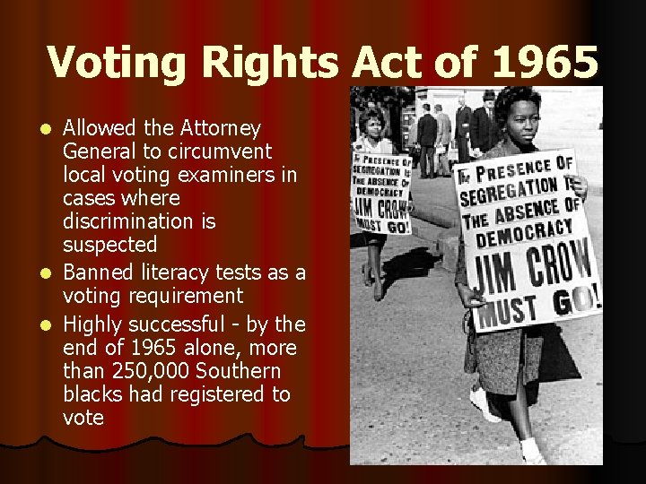 Voting Rights Act of 1965 Allowed the Attorney General to circumvent local voting examiners