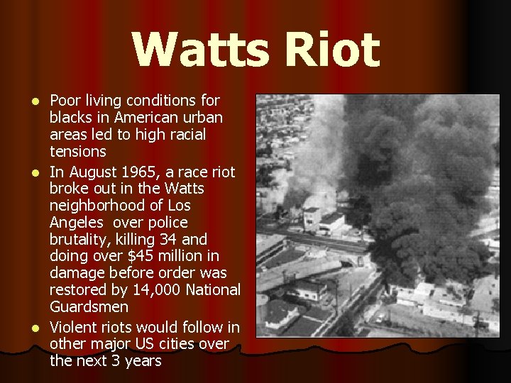 Watts Riot Poor living conditions for blacks in American urban areas led to high