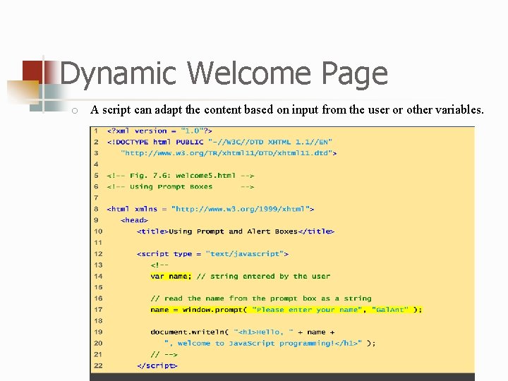 Dynamic Welcome Page o A script can adapt the content based on input from