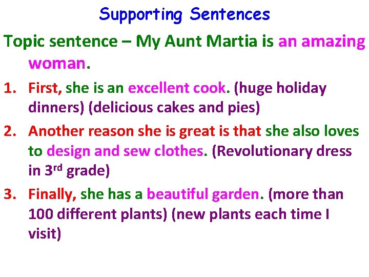 Supporting Sentences Topic sentence – My Aunt Martia is an amazing woman. 1. First,