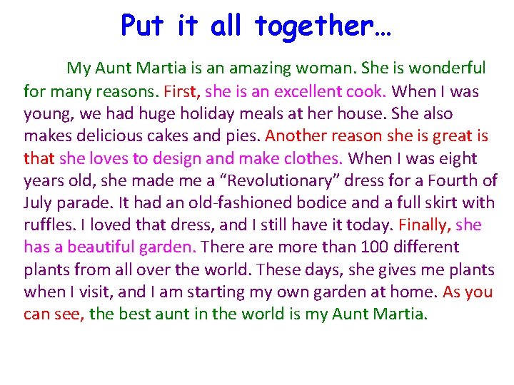 Put it all together… My Aunt Martia is an amazing woman. She is wonderful