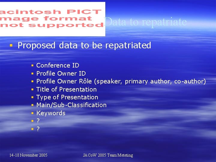 Data to repatriate § Proposed data to be repatriated § § § § §