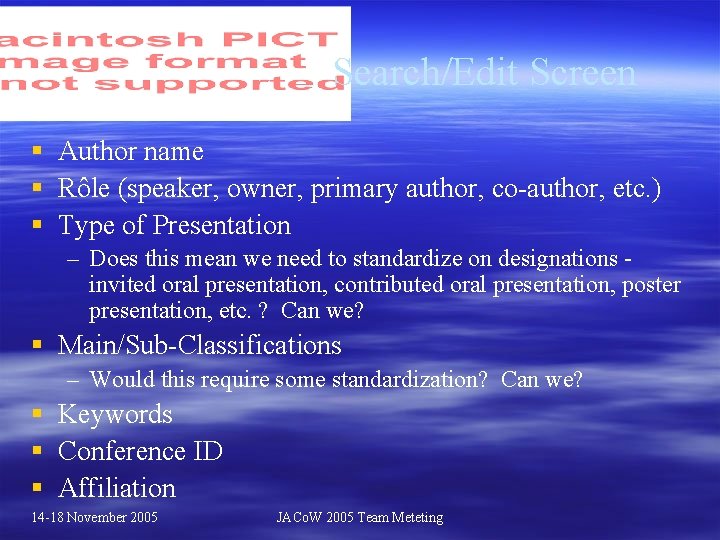 Search/Edit Screen § Author name § Rôle (speaker, owner, primary author, co-author, etc. )