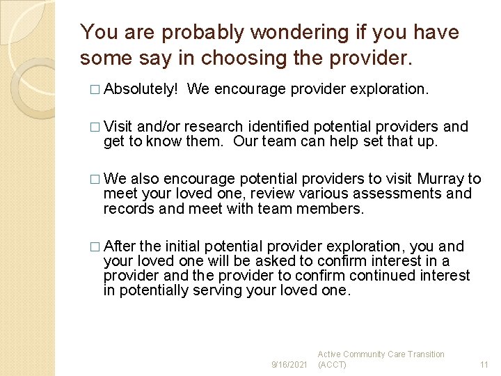 You are probably wondering if you have some say in choosing the provider. �