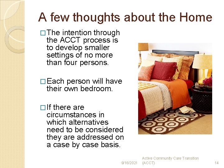 A few thoughts about the Home � The intention through the ACCT process is