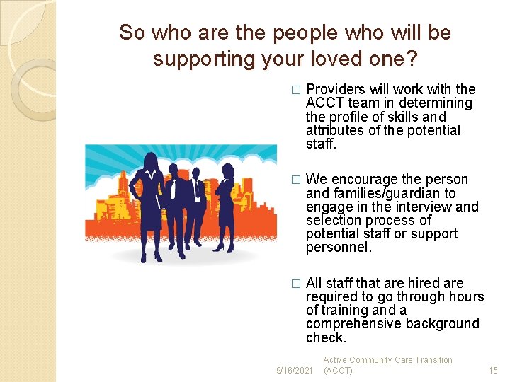 So who are the people who will be supporting your loved one? � Providers