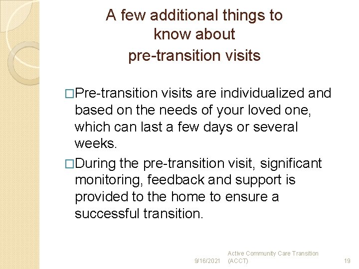 A few additional things to know about pre-transition visits �Pre-transition visits are individualized and