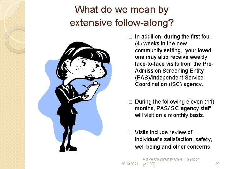 What do we mean by extensive follow-along? � In addition, during the first four