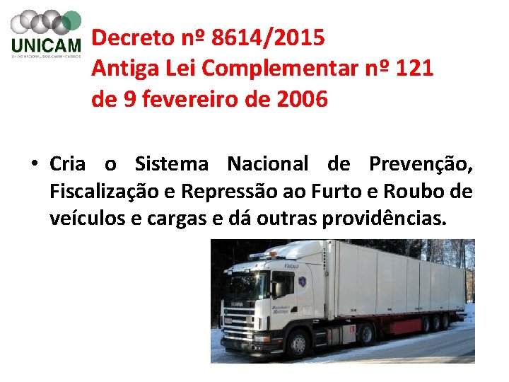 Decreto nº 8614/2015 Antiga Lei Complementar nº 121 de 9 fevereiro de 2006 •