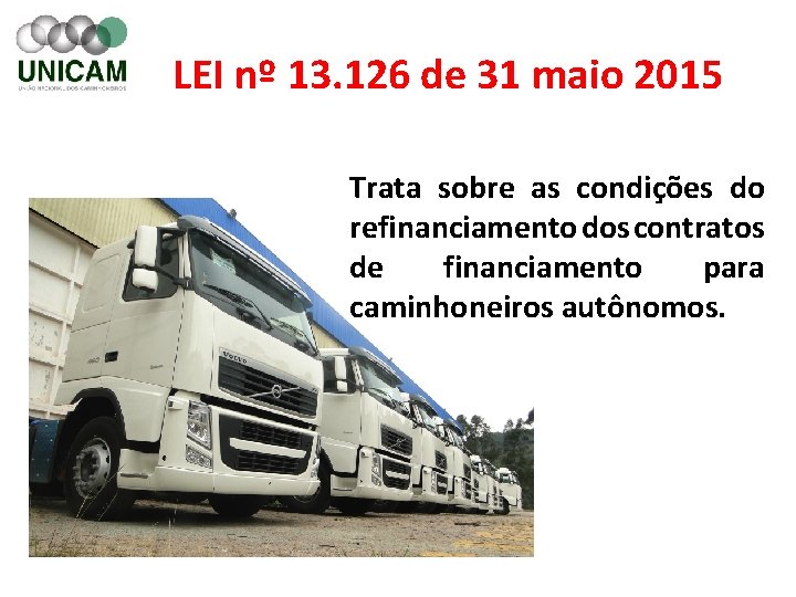 LEI nº 13. 126 de 31 maio 2015 Trata sobre as condições do refinanciamento