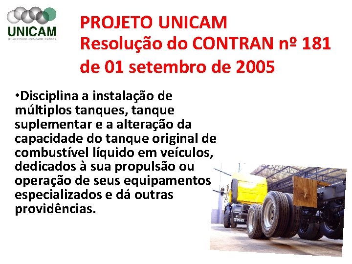 PROJETO UNICAM Resolução do CONTRAN nº 181 de 01 setembro de 2005 • Disciplina