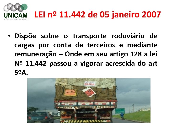 LEI nº 11. 442 de 05 janeiro 2007 • Dispõe sobre o transporte rodoviário