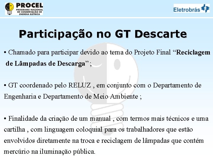 Participação no GT Descarte • Chamado para participar devido ao tema do Projeto Final