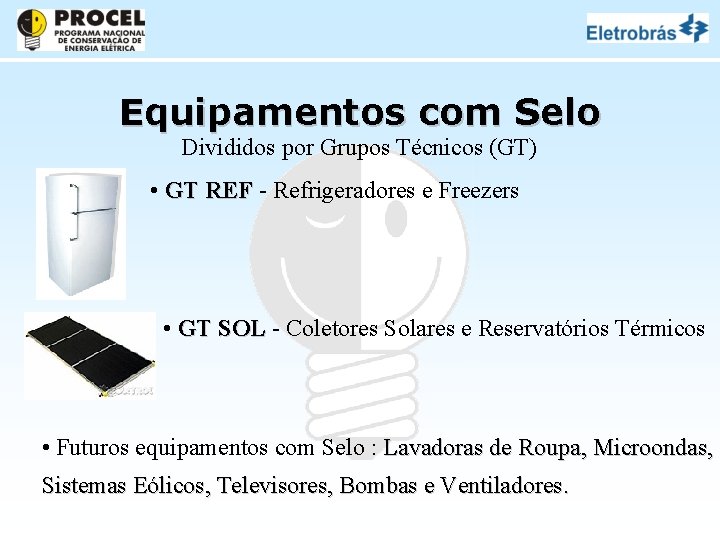 Equipamentos com Selo Divididos por Grupos Técnicos (GT) • GT REF - Refrigeradores e